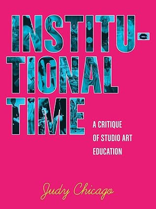 Institutional Time: A Critique of Studio Art Education